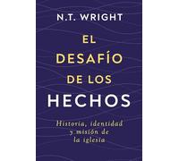 El desafío de los Hechos: Historia, identidad y misión de la iglesia