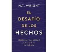 El desafio de los Hechos : Historia, identidad y mision de la iglesia