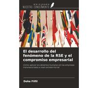 El desarrollo del fenómeno de la RSE y el compromiso empresarial: Cómo aplicar los derechos humanos en las empresas transnacionales a nivel extraterritorial