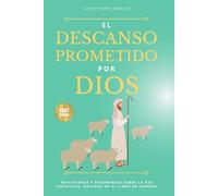 El descanso prometido por Dios: Reflexiones y enseñanzas sobre la paz espiritual, basada en el Libro de Hebreos