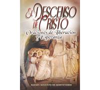 El Descenso de Cristo: Oraciones de Liberación y Esperanza
