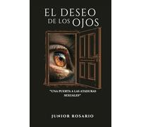 EL DESEO DE LOS OJOS: UNA PUERTA A LAS ATADURAS SEXUALES