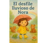 el desfile lluvioso de Nora: Una celebración alegre de la amistad en un día de lluvia