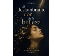 El deslumbrante don de la belleza