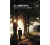 EL DESPERTAR: Cuando tu destino te llama (EL DESPERTAR DEL YAPI)