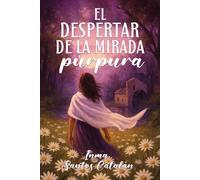 EL DESPERTAR DE LA MIRADA PÚRPURA