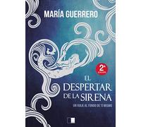 El despertar de la sirena : un viaje al fondo de ti mismo