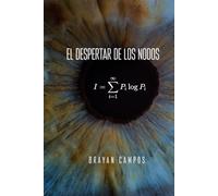 El Despertar de los Nodos, Una exploración de la conciencia cósmica: Literatura mística - Realidad cuántica - Exploración cósmica (EL ALGORITMO)