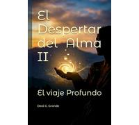 El despertar del Alma II: El viaje Profundo