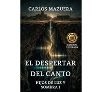 EL DESPERTAR DEL CANTO: HIJOS DE LUZ Y SOMBRA I