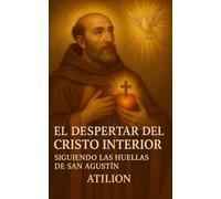 El Despertar del Cristo Interior: Siguiendo las Huellas de San Agustin