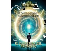 El Despertar del Propósito: El poder Interior y la Dualidad del Ser (Camino de luz)