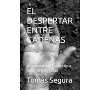 EL DESPERTAR ENTRE CADENAS: de la sombra de la adicción a la paz de los 34 años