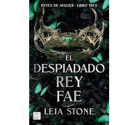 El Despiadado Rey Fae / The Ruthless Fae King: 3 (Reyes de Avalier)