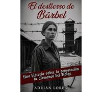 El destierro de Bärbel: Desarraigo, amor y esperanza en la deportación de los alemanes del Volga