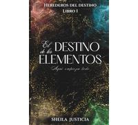 El destino de los elementos (Herederos del destino)