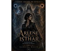 El Destino de Una Mujer sin Miedo: 2 (Arlene de Isthar)