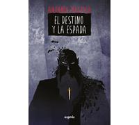 El Destino Y La Espada / The Destiny and the Sword (El Libro de los Héroes)