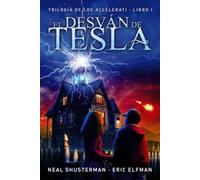 El Desvan de Tesla: Trilogía de los Accelerati, 1 (Trilogía de los Accelerati/ Accelerati Trilogy, 1)