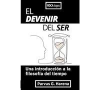 EL DEVENIR DEL SER: Una introducción a la filosofía del tiempo
