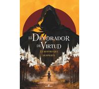 El Devorador de Virtud: el rostro que despierta