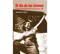 El Dia de Les Sirenes: El Triomf Anarquista del 19 de Juliol de 1936 (Guimet)