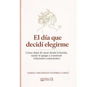 El día que decidí elegirme