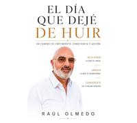 El día que dejé de huir: Un camino de crecimiento, consciencia y acción