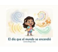 El día que el mundo se encendió: Un cuento infantil sobre el implante coclear, la hipoacusia y la magia de escuchar los sonidos del mundo (Cuentos Sanitarios Infantiles)