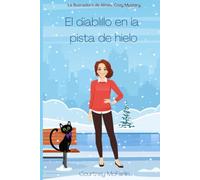 El diablillo en la pista de hielo (La Buscadora de Almas: Cozy Mystery)