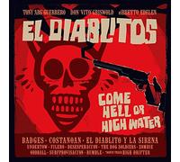 El Diablitos - Come Hell Or High Water [VINYL]