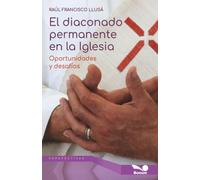 El diaconado permanente en la Iglesia: Oportunidades y desafíos