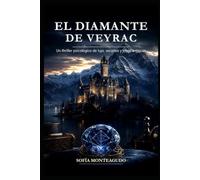 EL DIAMANTE DE VEYRAC: Un thriller psicológico de lujo, Secretos y joyas antiguas.