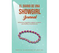 El Diario de una Showgirl: Un diario y libro de actividades reflexivas para Swifties y su próxima era: reflexiones, páginas para colorear y espacio ... y treinta años (The Next Era Collection)