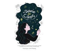 El Diario del Caos: The Chaos Journal: Un diario terapéutico de mindfulness, escritura guiada y prompts de reflexión para calmar la mente y conocerte mejor (Spanish Edition)