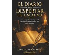 El Diario del Despertar de un Alma: Una búsqueda. Una inquietud que nos invita a mirar más allá de lo conocido.