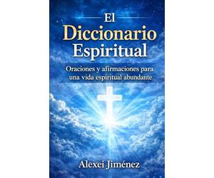 El diccionario espiritual, Oraciones de rompimiento para una vida abundante