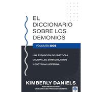 El diccionario sobre los demonios / The Demon Dictionary: Exposicion de practicas culturales, simbolos, mitos y doctrina luciferina (2)