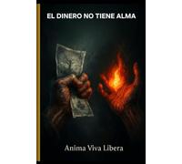 El dinero no tiene alma.