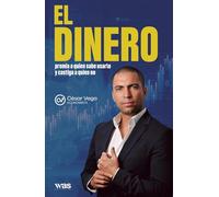El Dinero: Premia a quien sabe usarlo y castiga a quien no