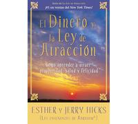 El Dinero y La Ley De Atraccion: Como aprender a atraer prosperidad, salud y felicidad