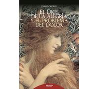 El Dios de la alegría y el problema del dolor (Religión. Fuera de Colección)