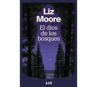 El Dios de Los Bosques. (the God of the Woods) (AdN Editorial Grupo Anaya)