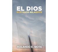 EL DIOS QUE HACE MILAGROS