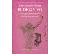 El Dios vivo: Una mística de la carne, la resistencia y el silencio (Llama de amor viva)