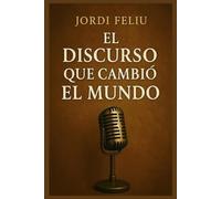 Él Discurso que Cambió el Mundo