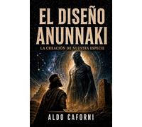 El diseño Anunnaki: La creación de nuestra especie