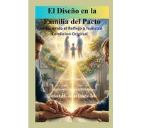 El Diseño en la Familia del Pacto: Conduciendo el Reflejo a Nuestra Condición Original