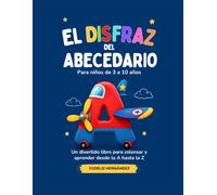 El Disfraz del Abecedario: Un divertido libro para colorear y aprender desde la A hasta la Z (Libros Infantiles)