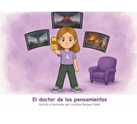 El doctor de los pensamientos: Un cuento sobre la ansiedad infantil, los pensamientos y el valor de tener el mando (Cuentos Sanitarios Infantiles)